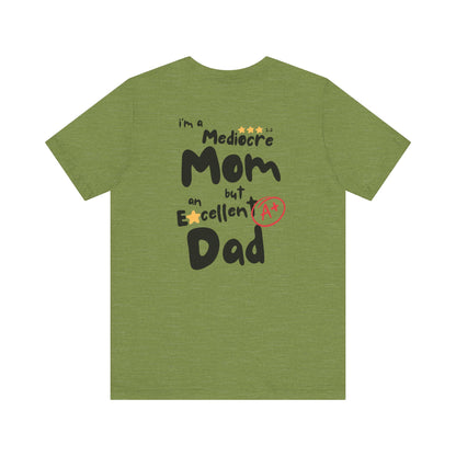 Tired Mama Unisex Tee - Mediocre Mom Excellent Dad Funny Motivational Shirt