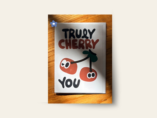 Truly Cherry You Card (5" x 7")